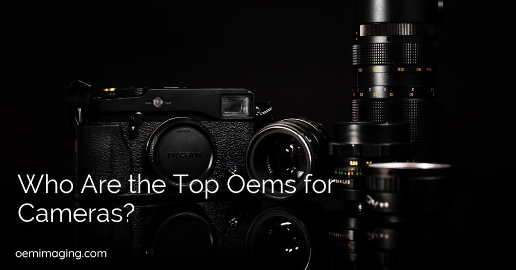 Who Are the Top Oems for Cameras?