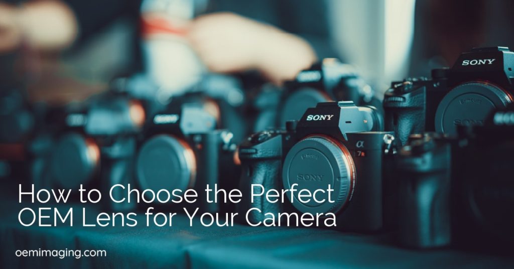 How to Choose the Perfect OEM Lens for Your Camera