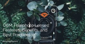 OEM Telephoto Lenses: Features, Benefits, and Best Practices