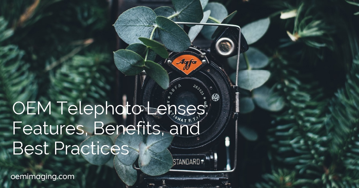 OEM Telephoto Lenses: Features, Benefits, and Best Practices